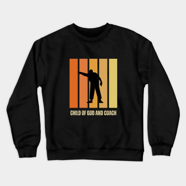 Coach Design - Child of GOD Crewneck Sweatshirt by Onyi